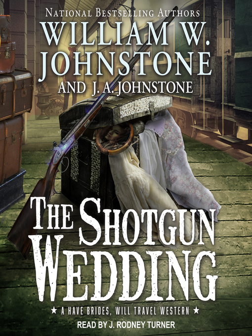 Title details for The Shotgun Wedding by William W. Johnstone - Available